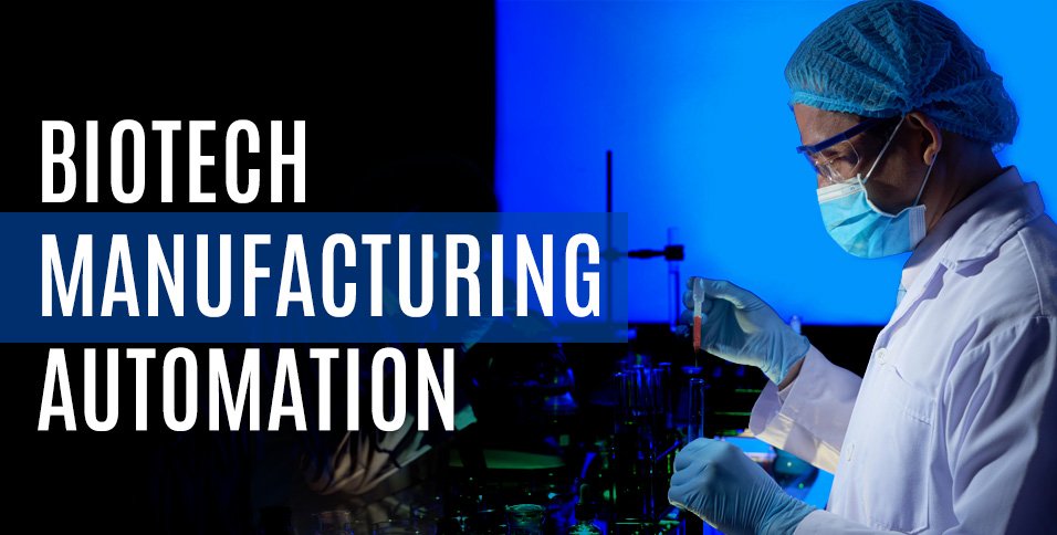 Biotech Manufacturing Automation: The Era of Smart Labs.