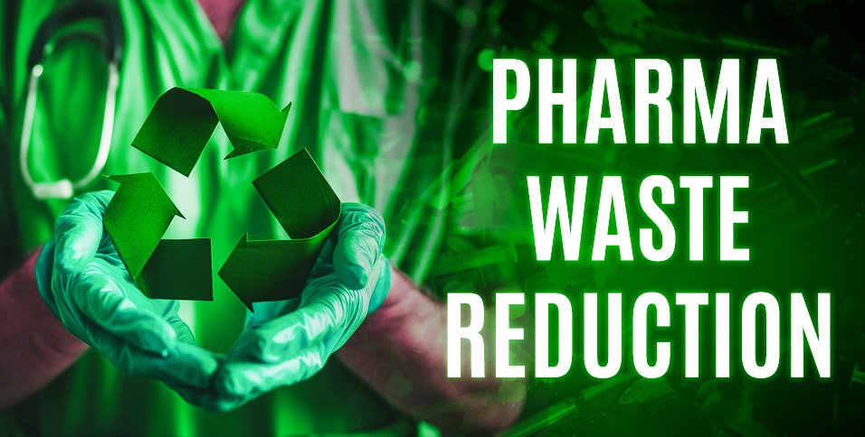 Pharma Waste Reduction