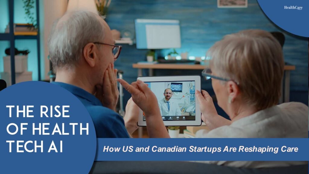 The-Rise-of-Health-Tech-AI-How-US-and-Canadian-Startups-Are-Reshaping-Care