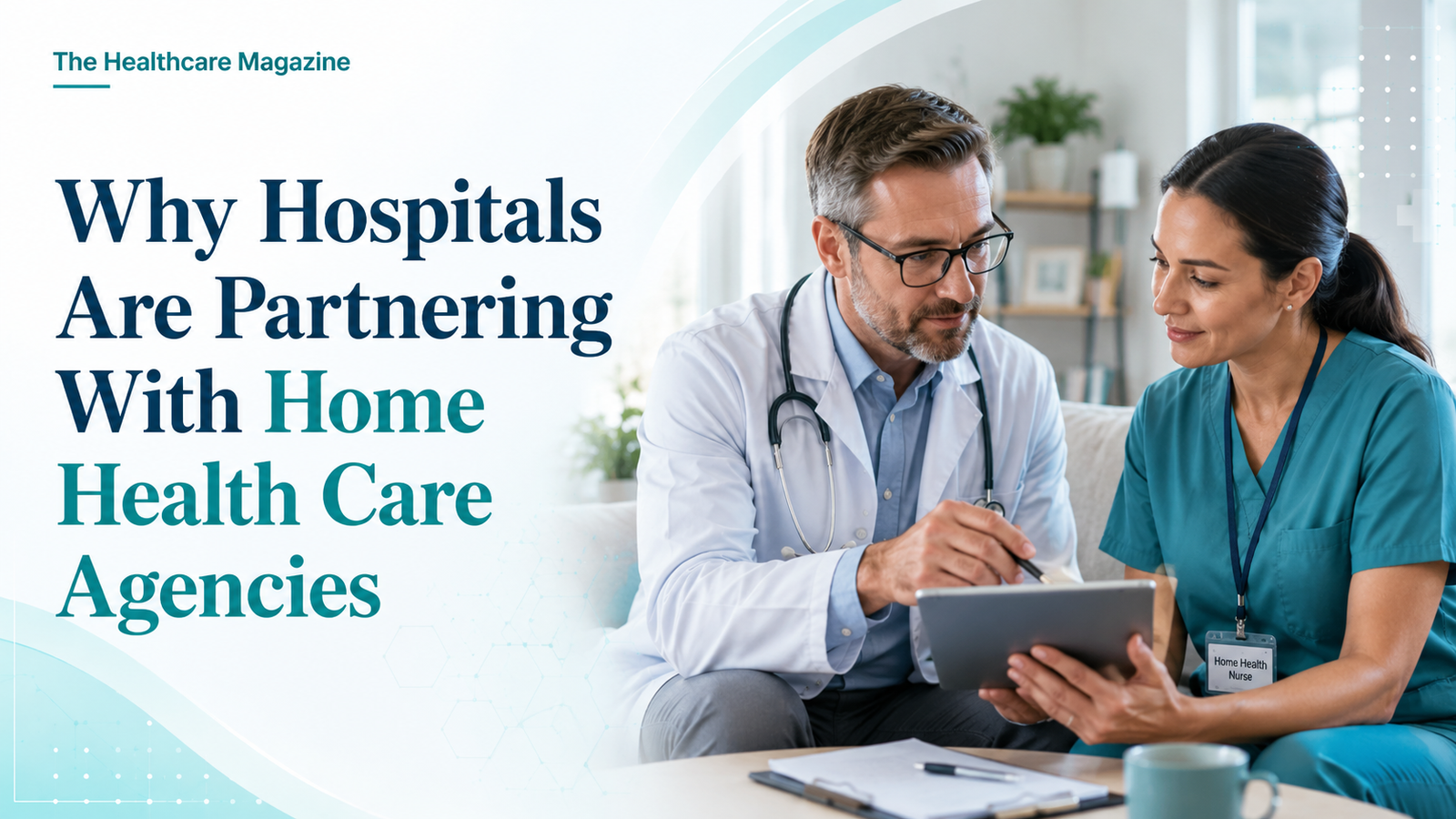 Why Hospitals Are Partnering With Home Health Care Agencies
